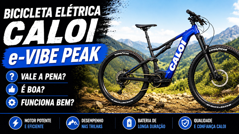 Bicicleta Elétrica Caloi e-Vibe Peak Vale a Pena É Boa Funciona Bem