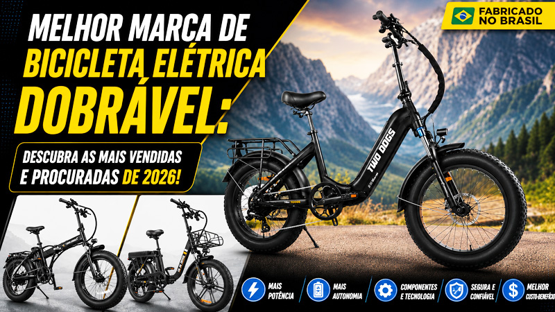 Melhor Marca de Bicicleta Elétrica Dobrável As 7 Mais Vendidas e Procuradas de 2026
